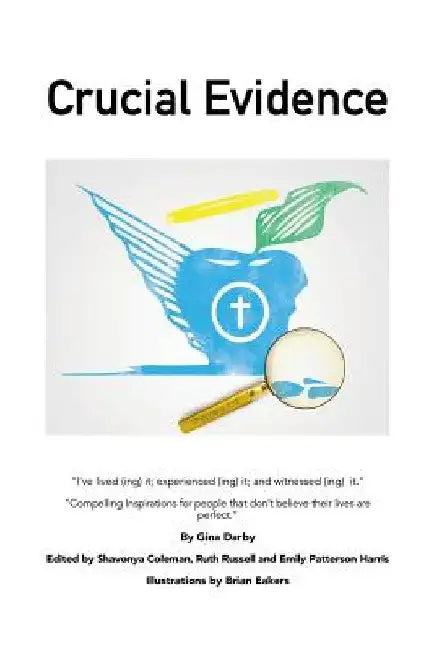 Crucial Evidence: Compelling Inspirations by Gina Darby