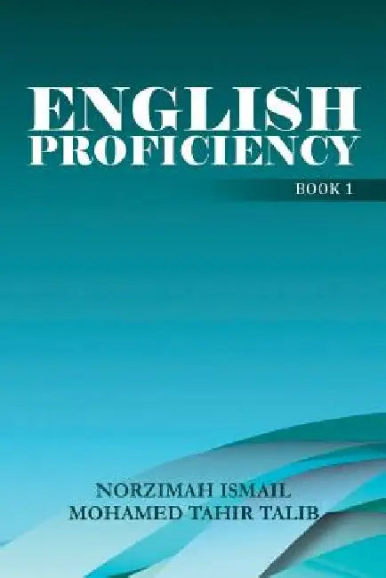 English Proficiency: Book 1 by Norzimah Ismail
