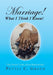 Marriage! What I Think I Know!: The Honest Truth About Relationships by Pettia C. Green