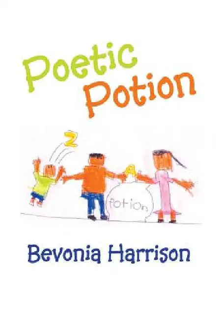 Poetic Potion by Bevonia Harrison