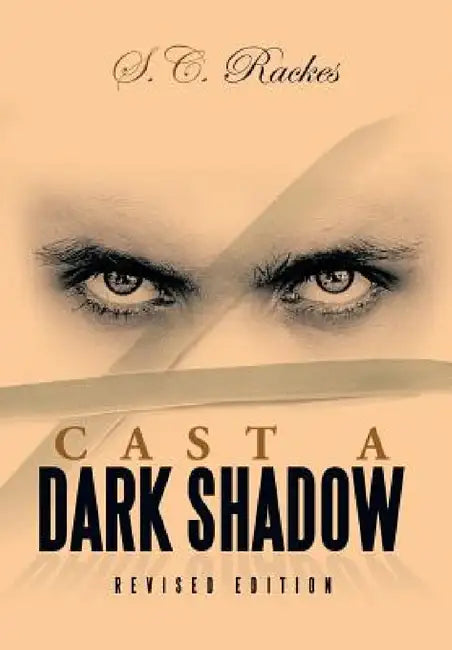 Cast a Dark Shadow by S. C. Rackes