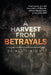 A Harvest from Betrayals by Akimua Timitimi