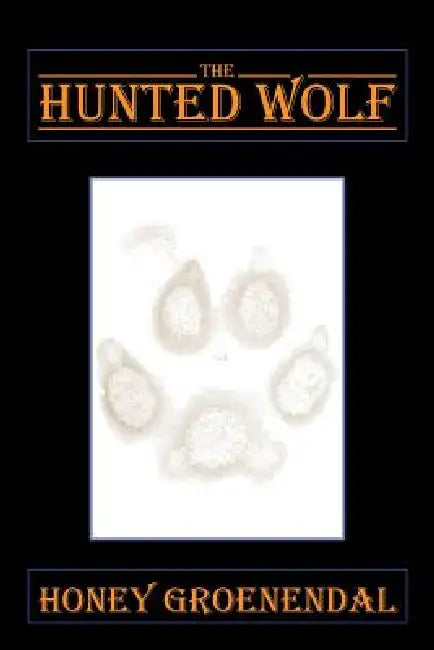 The Hunted Wolf by Honey Groenendal