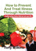 How to Prevent and Treat Illness Through Nutrition: Healthy Eating Choices That Can Save Your Life. by Tony Milkins