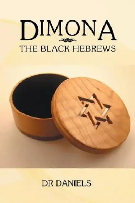 Dimona: The Black Hebrews by Dr Daniels