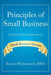 Principles of Small Business: A Look at Critical Components for Small Business Success by Kieran Mohammed Mba