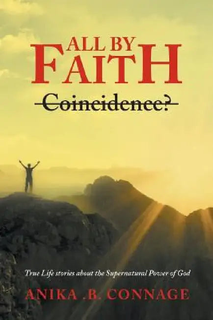 All by Faith by Anika B. Connage