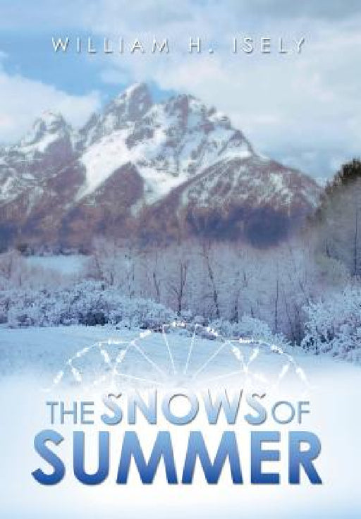 The Snows of Summer by William H. Isely