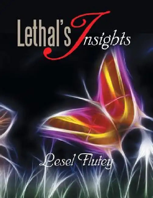 Lethal's Insights by Lesel Flutey