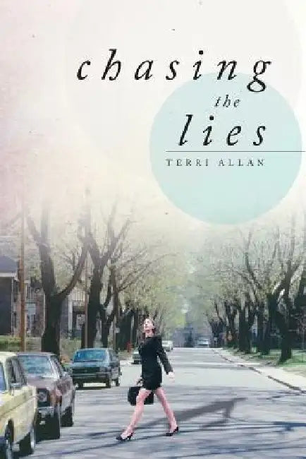 Chasing the Lies by Terri Allan