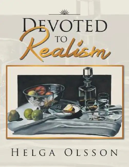 Devoted to Realism by Helga Olsson