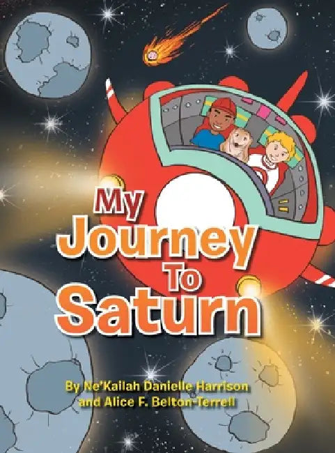 My Journey to Saturn by Alice F. Belton-Terrell, Ne'kailah Danielle Harrison