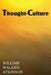 Thought-Culture or Practical Mental Training by William Walker Atkinson