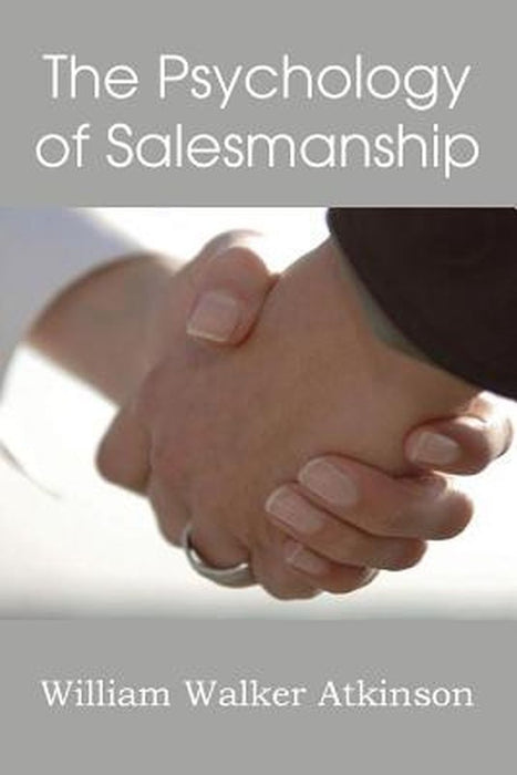 Psychology Of Salesmanship by Atkinson William Walker