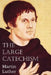 The Large Catechism by Martin Luther, Bente and Dau