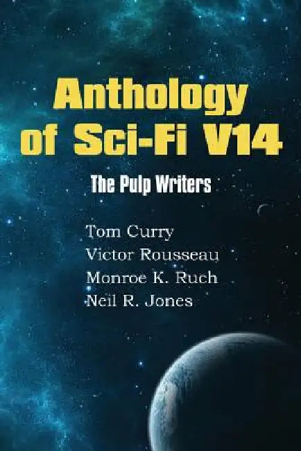 Anthology of Sci-Fi V14 by Tom Curry, Victor Rousseau, Monroe K. Ruch