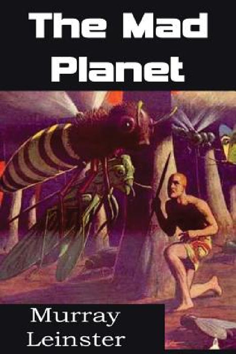 The Mad Planet by Murray Leinster