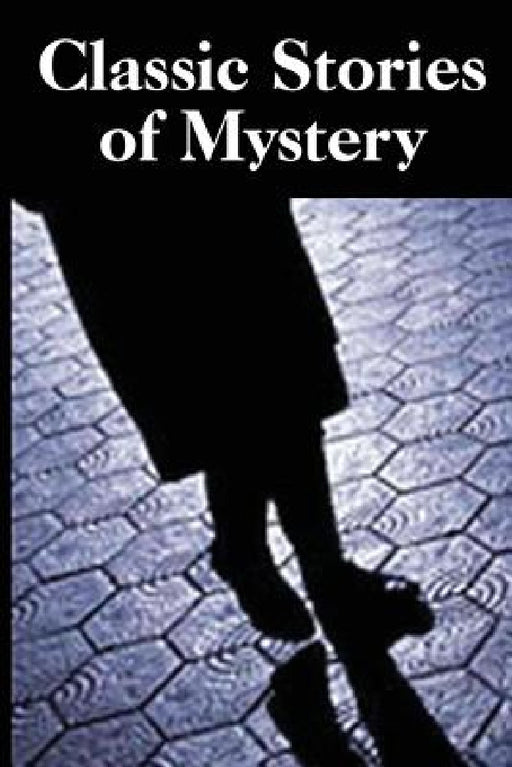Classic Stories of Mystery by Rossiter Johnson