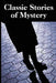 Classic Stories of Mystery by Rossiter Johnson