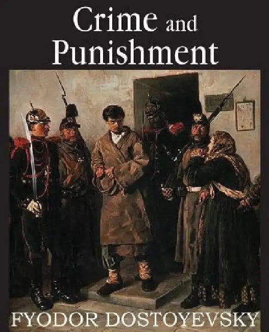 Crime and Punishment by Fyodor Dostoyevsky