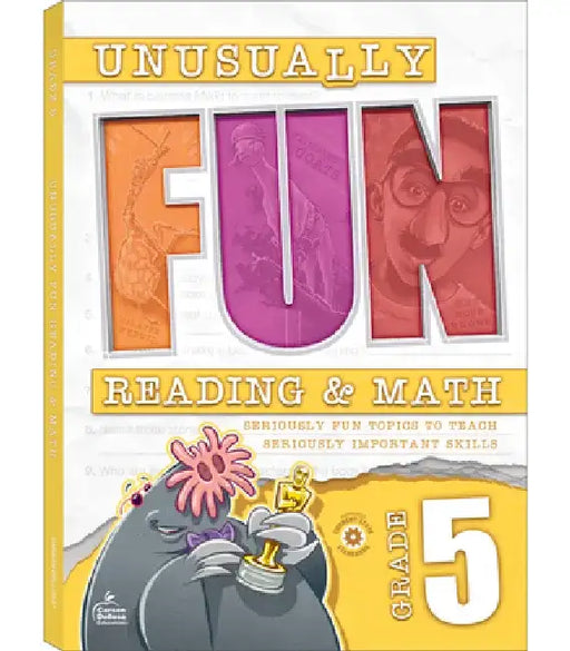 Unusually Fun Reading & Math Workbook, Grade 5: Seriously Fun Topics to Teach Seriously Important Skills by Chris Schwab