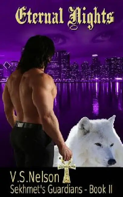 Eternal Nights - Sekhmet's Guardians - Book Two by V. S. Nelson