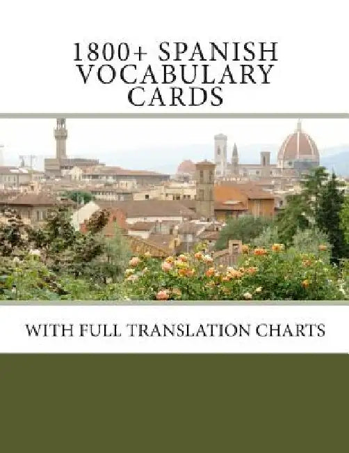 1800+ Spanish Vocabulary Cards: With full translation charts by Fran Lafferty