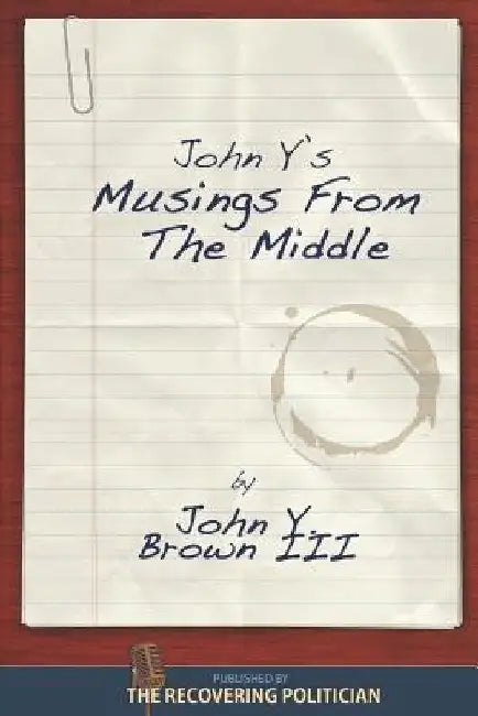 Musings from the Middle by John y. Brown III