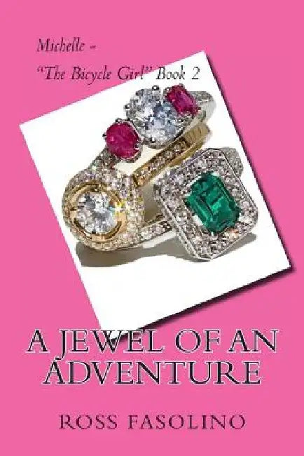 Michelle - "The Bicycle Girl" Book 2: A Jewel of an Adventure by Ross Fasolino