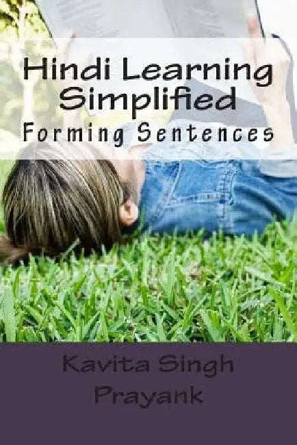 Hindi Learning Simplified (Part-II): Forming Sentences by Prayank