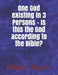 One God existing in 3 Persons - Is this the God according to the Bible? by Repsaj Jasper