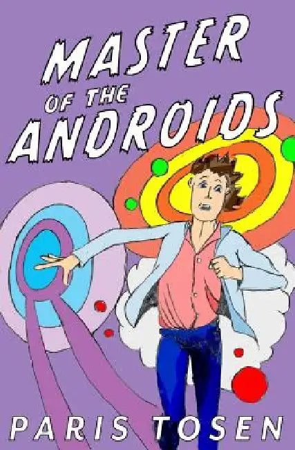 Master of the Androids by Paris Tosen