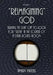 Reimagining God: Turning the Light off to Look for "Truth" in the Corner of a Dark Round Room (Volume 1) by Tamara Hartzell