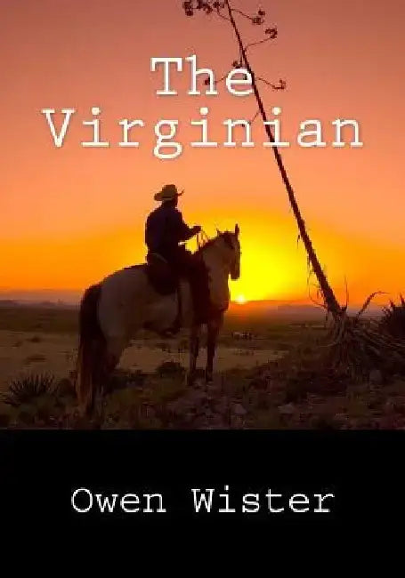 The Virginian by Owen Wister
