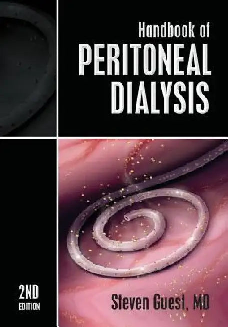 Handbook of Peritoneal Dialysis: Second Edition by Steven Guest