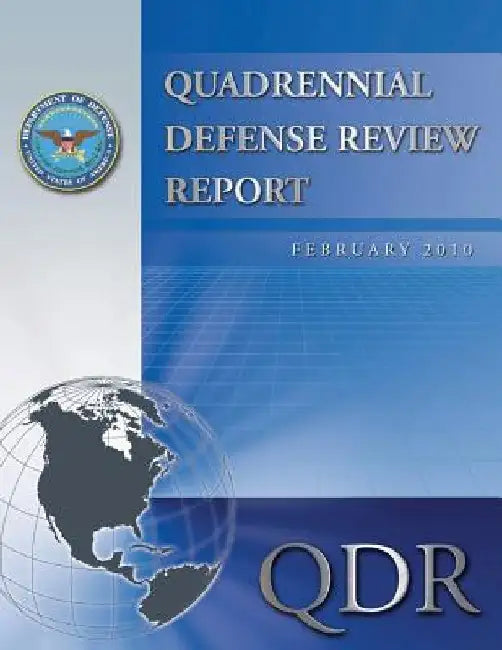Quadrennial Defense Review Report: February 2010 by Department of Defense