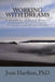 Working With Dreams: A Handbook of Dream Analysis Techniques for Individuals, Therapists and Dream Groups. by Joan C. Harthan