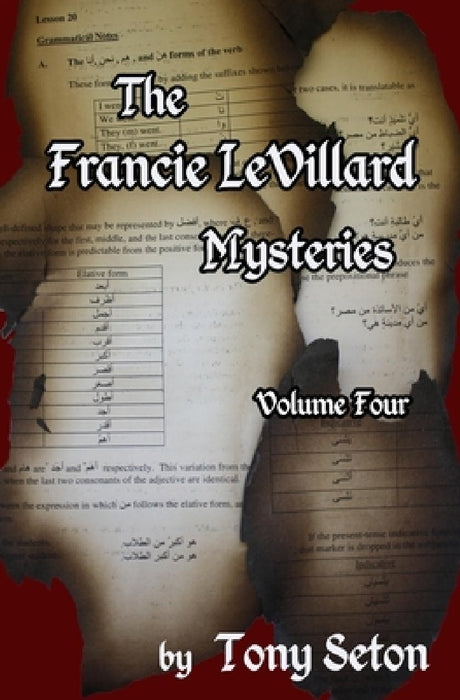 The Francie LeVillard Mysteries Volume IV by Tony Seton