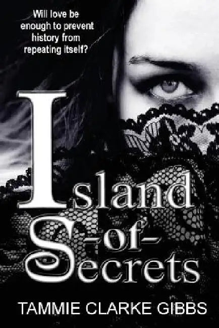 Island of Secrets: Time-Travel Gothic Romance by Tammie Clarke Gibbs
