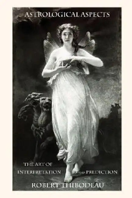 Astrological Aspects - The Art of Interpretation and Prediction: How to do astrology readings by Robert James Thibodeau