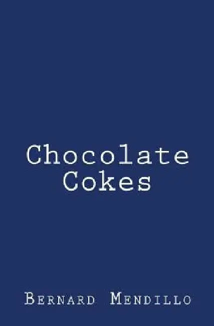 Chocolate Cokes by Bernard Mendillo