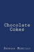 Chocolate Cokes by Bernard Mendillo
