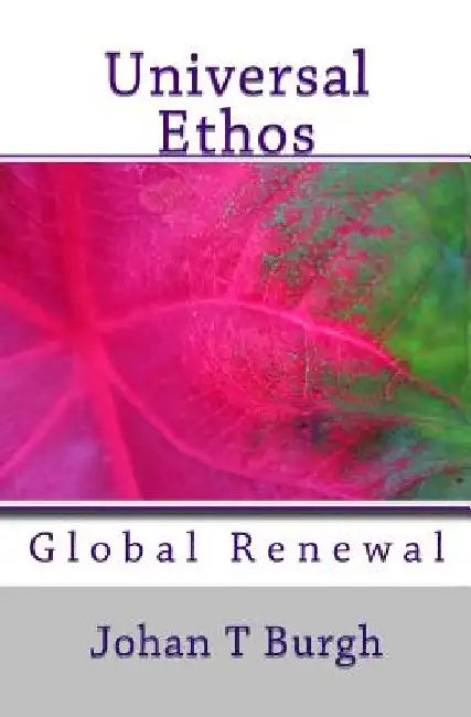Universal Ethos by Johan T. Burgh