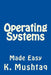Operating Systems Made Easy by K. Mushtaq