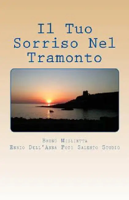 Il Tuo Sorriso Nel Tramonto by Miglietta, Isabella M.