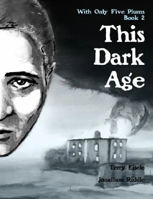 With Only Five Plums: This Dark Age (Book 2) by Jonathon Riddle
