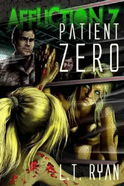 Affliction Z: Patient Zero by L. T. Ryan