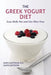 Greek Yogurt Diet: Lose Belly Fat and Get Slim Now by James Guetzkow M. D., .