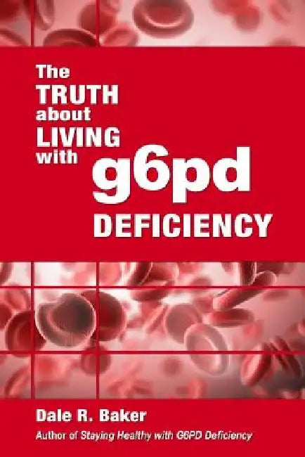 The Truth About Living With G6PD Deficiency by Melody W. Baker