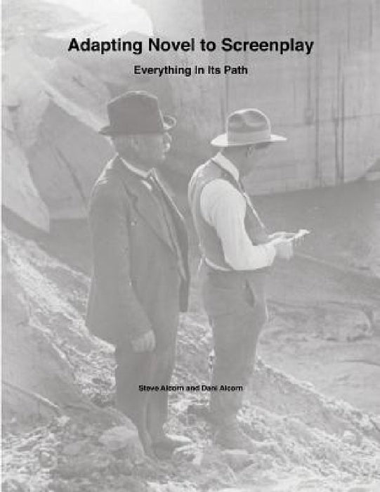 Adapting Novel to Screenplay: Everything In Its Path by Dani Alcorn
